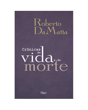 CRÔNICAS DA VIDA E DA MORTE