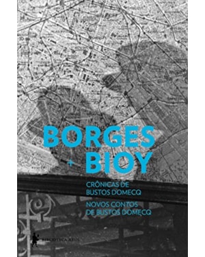 CRÔNICAS DE BUSTOS DOMECQ | NOVOS CONTOS DE BUSTOS DOMECQ