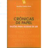CRONICAS DE PAPEL  - RAZOES PARA GOSTA DE LER - 1