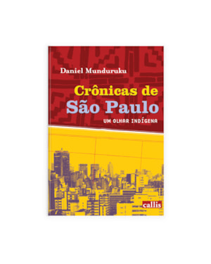 CRÔNICAS DE SÃO PAULO, UM OLHAR INDÍGENA - UM LIVRO DE DANIEL MUNDURUKU