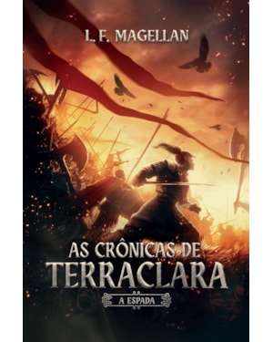 CRÔNICAS DE TERRACLARA - A ESPADA