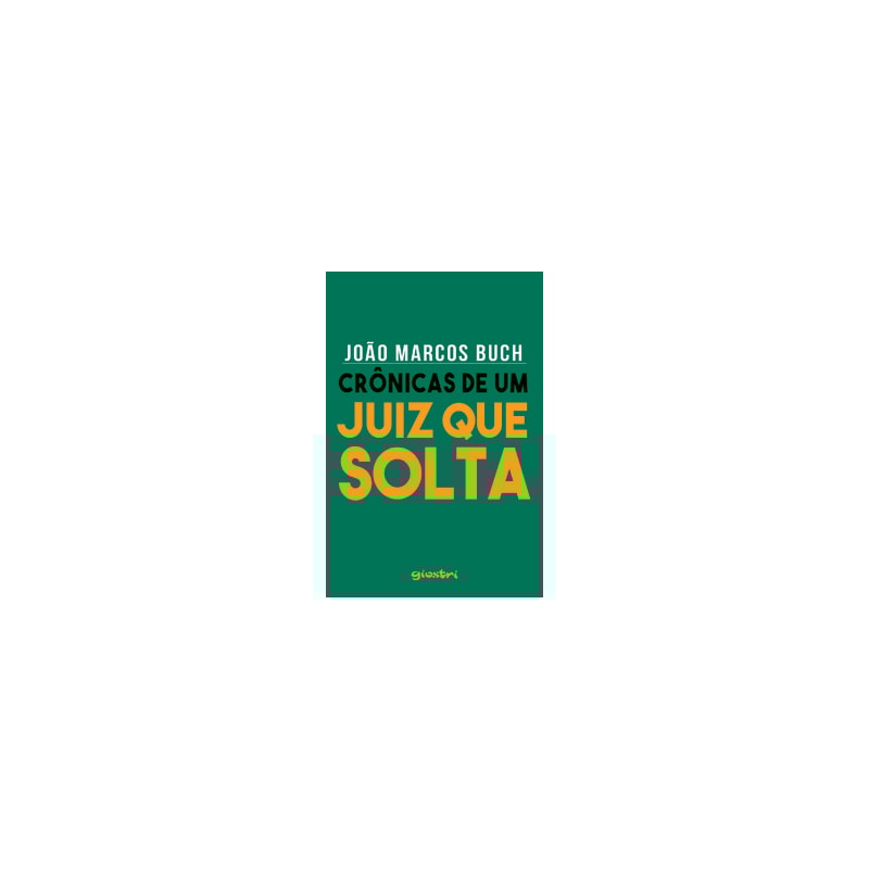 Crônicas de um juiz que solta