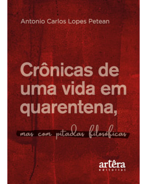 CRÔNICAS DE UMA VIDA EM QUARENTENA, MAS COM PITADAS FILOSÓFICAS