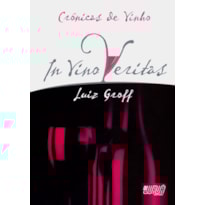 CRÔNICAS DE VINHO - IN VINO VERITAS