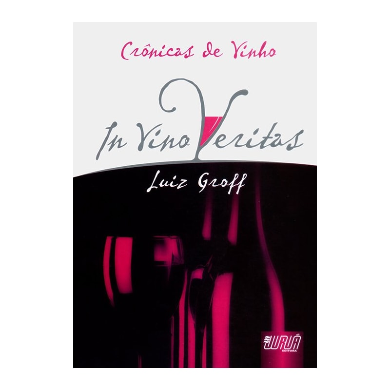 CRÔNICAS DE VINHO - IN VINO VERITAS