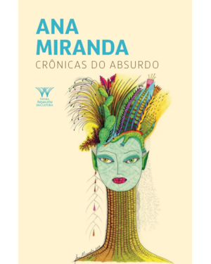 CRÔNICAS DO ABSURDO - ANA MIRANDA