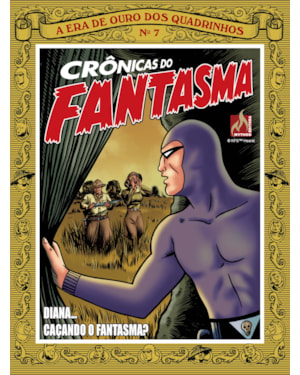 CRÔNICAS DO FANTASMA - VOLUME 7 - NÃO HÁ PERIGO QUE O FANTASMA NÃO ENFRENTE! - VOL. 07