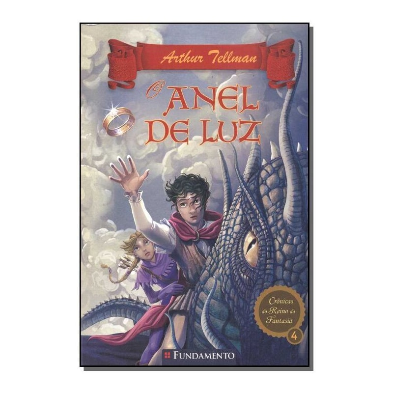 CRONICAS DO REINO DA FANTASIA 04 - O ANEL DE LUZ
