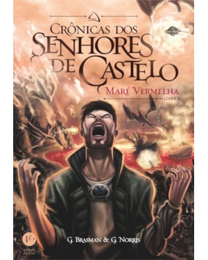 CRÔNICAS DOS SENHORES DE CASTELO: MARÉ VERMELHA (LIVRO 3)