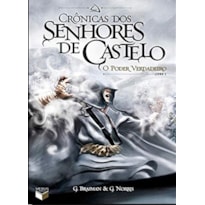 CRÔNICAS DOS SENHORES DE CASTELO: O PODER VERDADEIRO (VOL. 1)
