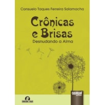 CRÔNICAS E BRISAS - DESNUDANDO A ALMA - SEMEANDO LIVROS