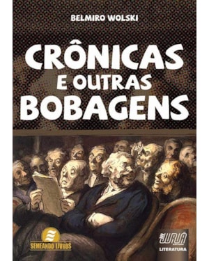CRÔNICAS E OUTRAS BOBAGENS