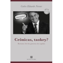 CRÔNICAS, TAOKEY?