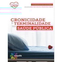 CRONICIDADE E TERMINALIDADE NA SAÚDE PÚBLICA