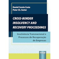 CROSS-BORDER INSOLVENCY AND RECOVERY PROCEEDINGS - INSOLVÊNCIA TRANSNACIONAL E PROCESSOS DE RECUPERAÇÃO DE EMPRESAS