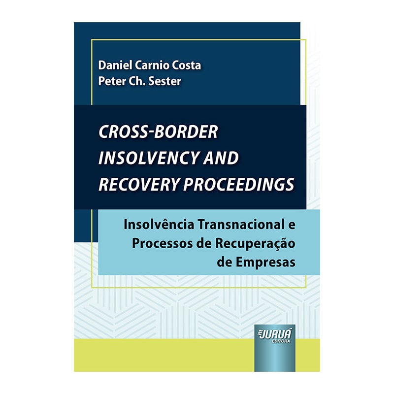 CROSS-BORDER INSOLVENCY AND RECOVERY PROCEEDINGS - INSOLVÊNCIA TRANSNACIONAL E PROCESSOS DE RECUPERAÇÃO DE EMPRESAS