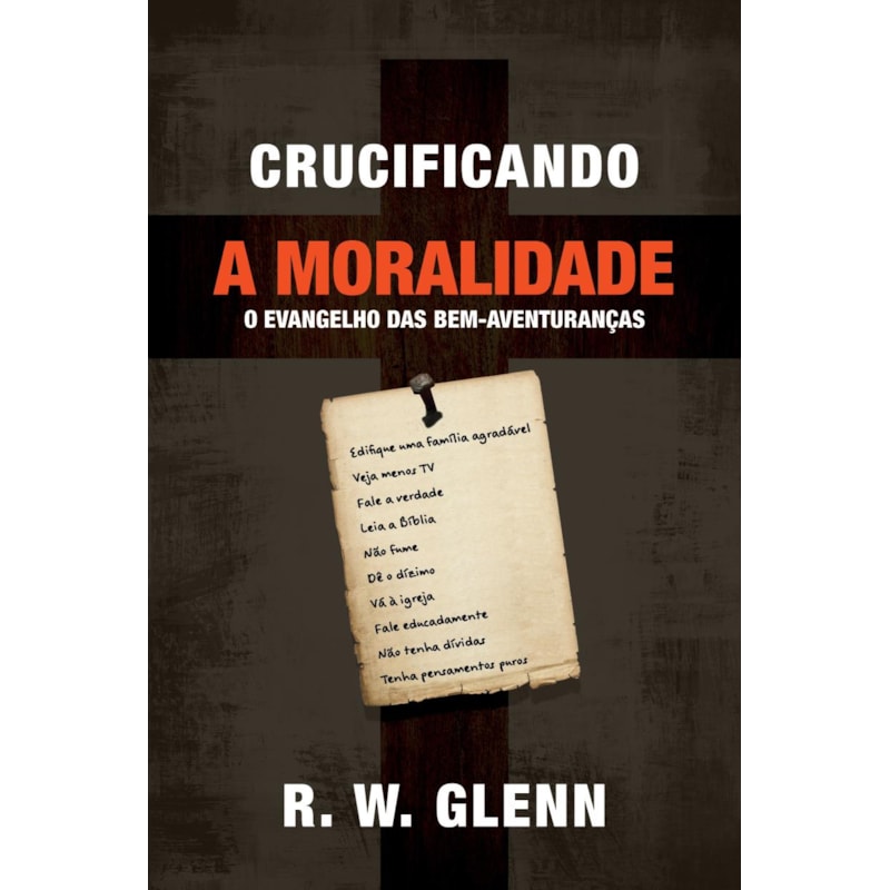 CRUCIFICANDO A MORALIDADE