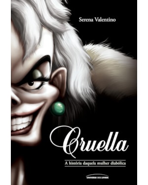 CRUELLA: A HISTÓRIA DAQUELA MULHER DIABÓLICA