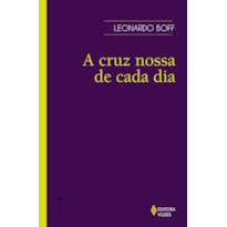 CRUZ NOSSA DE CADA DIA: FONTE DE VIDA E DE RESSURREIÇÃO