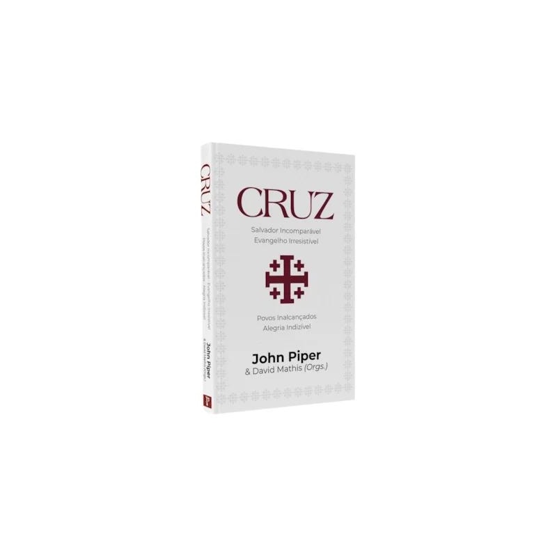 CRUZ: SALVADOR INCOMPARÁVEL. EVANGELHO IRRESISTÍVEL. POVOS INALCANÇADOS. ALEGRIA INDIZÍVEL.