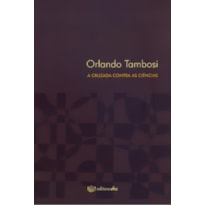 CRUZADA CONTRA AS CIENCIAS, AS CRUZADA CONTRA AS CIENCIAS, AS