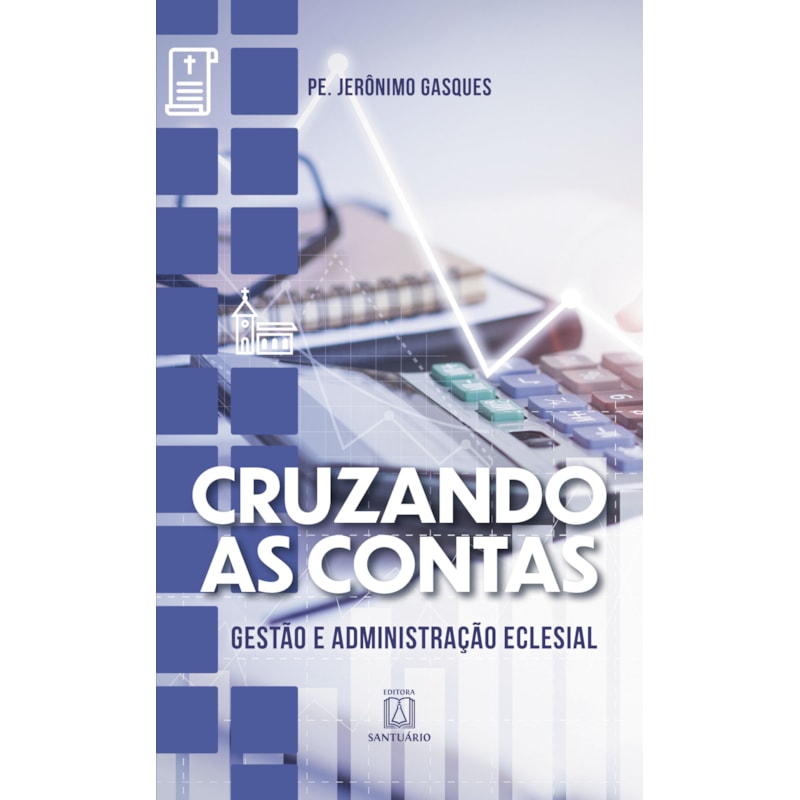 Cruzando as contas: Gestão e administração eclesial