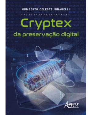 CRYPTEX DA PRESERVAÇÃO DIGITAL