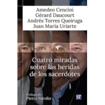 CUATRO MIRADAS SOBRE LAS HERIDAS DE LOS SACERDOTES
