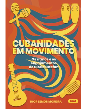 CUBANIDADES EM MOVIMENTO: OS RITMOS E OS ENGAJAMENTOS DE GLÓRIA ESTEFAN