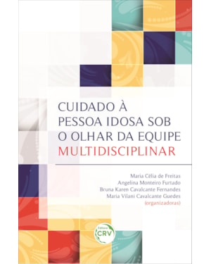 CUIDADO À PESSOA IDOSA SOB O OLHAR DA EQUIPE MULTIDISCIPLINAR