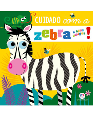 CUIDADO COM A ZEBRA E SEUS AMIGOS!