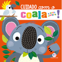 Cuidado com o coala e seus amigos!