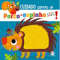 CUIDADO COM O PORCO-ESPINHO E SEUS AMIGOS!