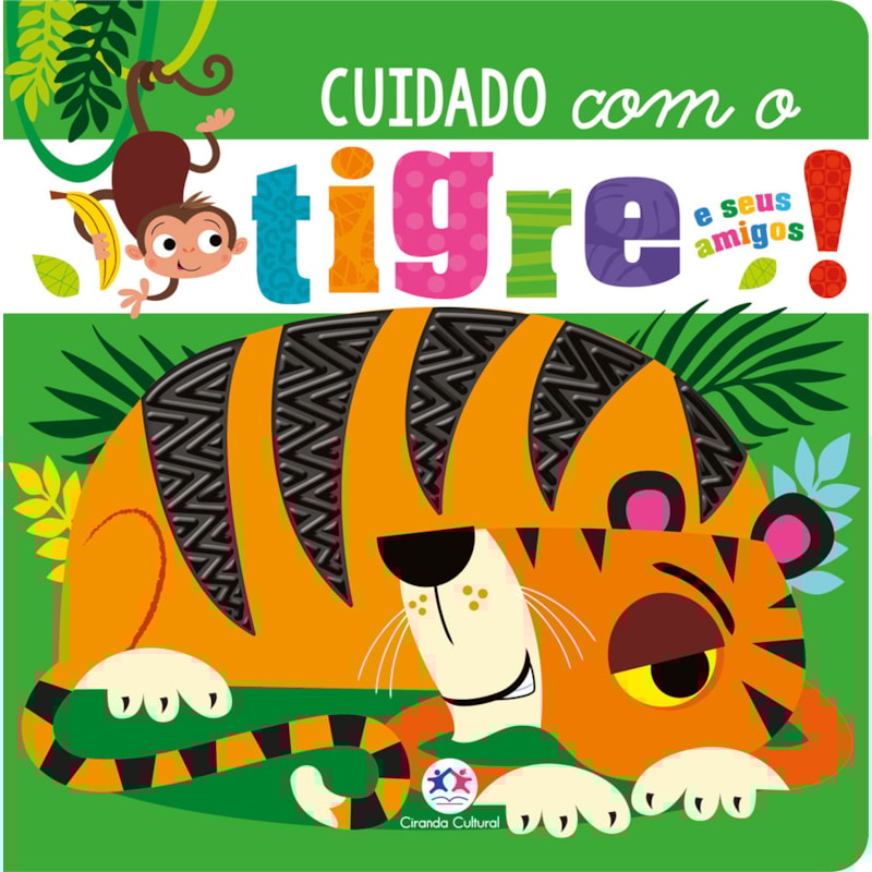 CUIDADO COM O TIGRE E SEUS AMIGOS!