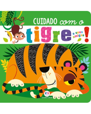 CUIDADO COM O TIGRE E SEUS AMIGOS!