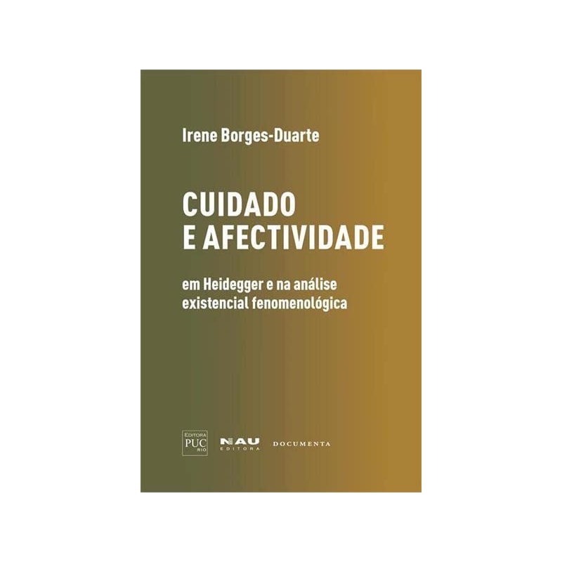 CUIDADO E AFECTIVIDADE EM HEIDEGGER E NA ANÁLISE EXISTENCIAL FENOMENOLÓGICA