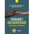 CUIDADO E SOLIDARIEDADE - 1ª ED - 2022