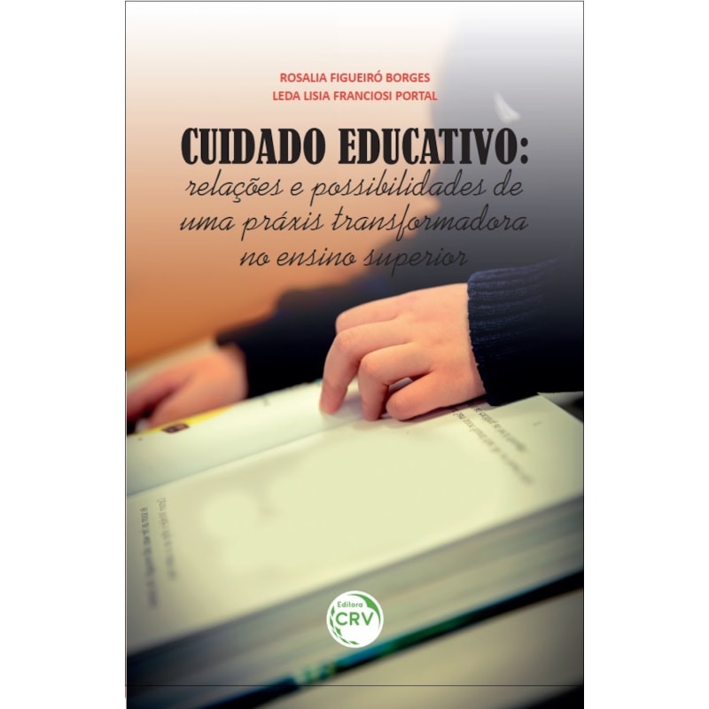 CUIDADO EDUCATIVO: RELAÇÕES E POSSIBILIDADES DE UMA PRÁXIS TRANSFORMADORA NO ENSINO SUPERIOR