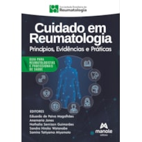 Cuidado em Reumatologia: Princípios, Evidências e Práticas - SBR