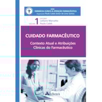 CUIDADO FARMACÊUTICO CONTEXTO ATUAL E ATRIBUIÇÕES CLÍNICAS DO FARMACÊUTICO