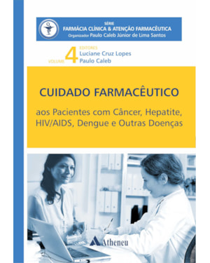 Cuidado farmacêutico: pacientes com câncer, hepatite, HIV/AIDS, dengue e outras doenças