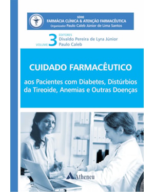 Cuidado farmacêutico: pacientes com diabetes, distúrbios da tireoide, anemias e outras doenças