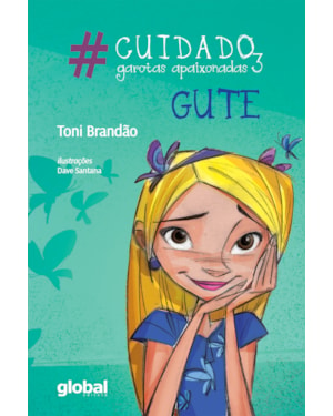 #cuidado, garotas apaixonadas 3 - gute