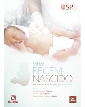 Cuidado integral do recém-nascido - prevenção e condutas terapêuticas