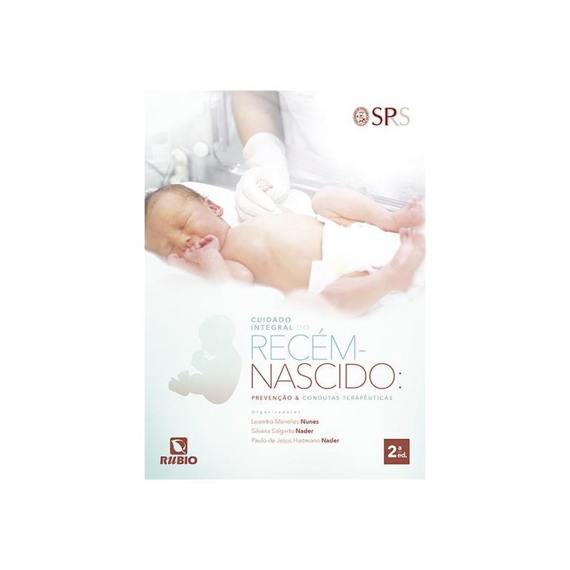 Cuidado integral do recém-nascido - prevenção e condutas terapêuticas