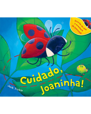 CUIDADO, JOANINHA!