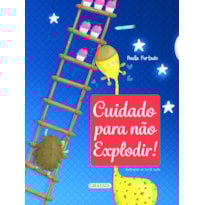 CUIDADO PARA NÃO EXPLODIR