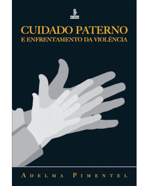 CUIDADO PATERNO E ENFRENTAMENTO DA VIOLÊNCIA