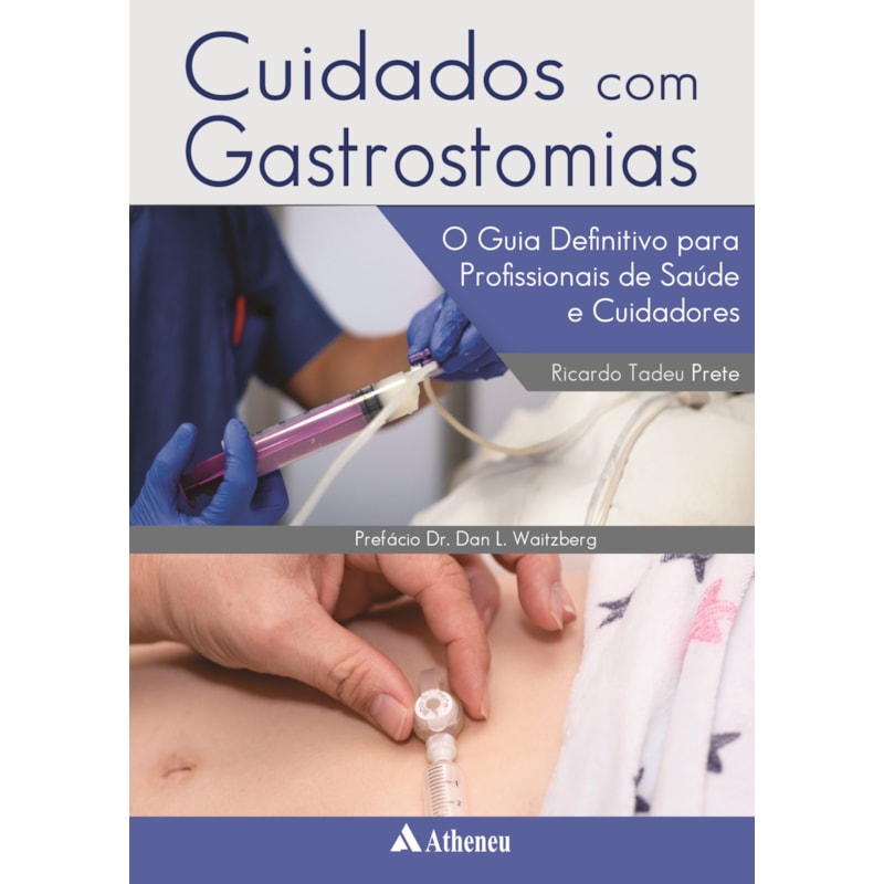 Cuidados com gastrostomias o guia definitivo para profissionais de saúde e cuidadores