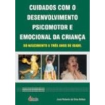 CUIDADOS COM O DESENV. PSICOM. E EMOCIONAL DA CRIANCA